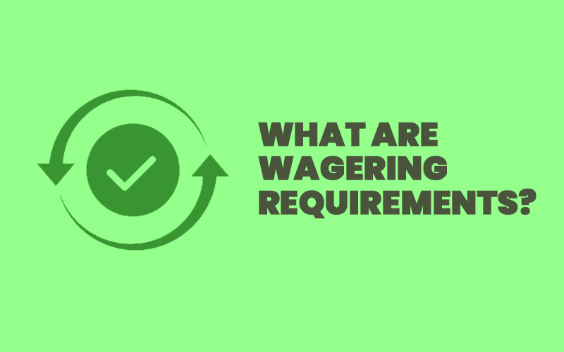 What are wagering requirements